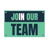 Join our team we are hiring join our team sign, We are hiring job announcement design vector