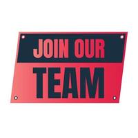 Join our team we are hiring join our team sign, We are hiring job announcement design vector