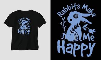 rabbits make me happy Tshirt Template vector