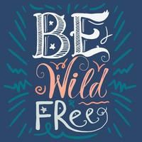 Motivation Wild and Free Lettering Concept vector