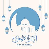 Minimalist background with isra and mi'raj islamic calligraphy. Al Isra wal Miraj translation, the night journey of the prophet Muhammad. Vector illustration