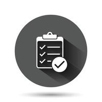 To do list icon in flat style. Document checklist vector illustration on black round background with long shadow effect. Notepad check mark circle button business concept.