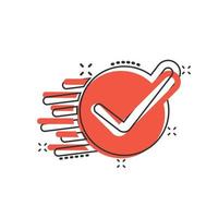 Check mark sign icon in comic style. Confirm button cartoon vector illustration on white isolated background. Accepted splash effect business concept.