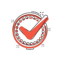Check mark sign icon in comic style. Confirm button cartoon vector illustration on white isolated background. Accepted splash effect business concept.
