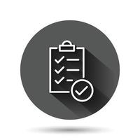 To do list icon in flat style. Document checklist vector illustration on black round background with long shadow effect. Notepad check mark circle button business concept.