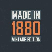 Made in 1880 Vintage Edition. Vintage birthday T-shirt for those born in the year 1880 vector