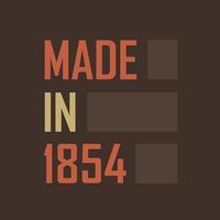 Made in 1854. Birthday celebration for those born in the year 1854 vector