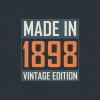 Made in 1898 Vintage Edition. Vintage birthday T-shirt for those born in the year 1898 vector