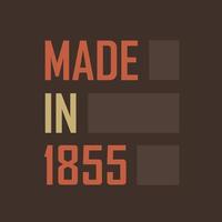 Made in 1855. Birthday celebration for those born in the year 1855 vector