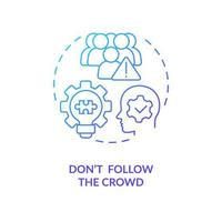 Do not follow crowd blue gradient concept icon. Creative business startup idea. Solve problem. Entrepreneur abstract idea thin line illustration. Isolated outline drawing vector