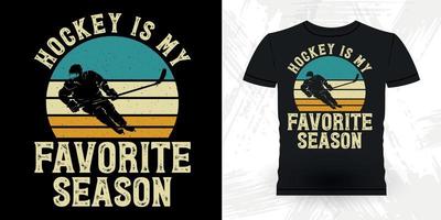 el hockey es mi temporada favorita regalo de jugador de hockey deportivo divertido diseño de camiseta de hockey retro vintage vector