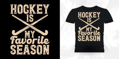 el hockey es mi temporada favorita regalo de jugador de hockey deportivo divertido diseño de camiseta de hockey retro vintage vector