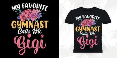 My Favorite Gymnast Calls Me Gigi Funny Gymnast Girls Women Retro Vintage Gymnastics T-shirt Design vector