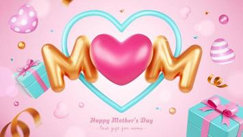 Pink Mother's Day card. 3D Illustration of MOM balloons floating in front of heart shaped frame with gift boxes and confetti on pink background vector