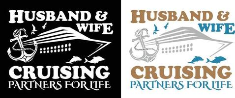 Cruising sayings and quotes for couples. Husband and wife cruising partners for life. vector