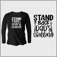 stand back dad's grilling t-shirt design with vector