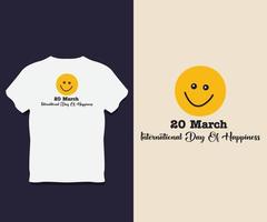 international day of happiness Typography T shirt Design vector