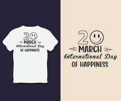 diseño de camiseta de tipografía del día internacional de la felicidad vector