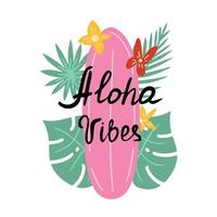 Aloha vibes. Illustration for printing, backgrounds, covers and packaging. Image can be used for greeting cards, posters, stickers and textile. Isolated on white background. vector