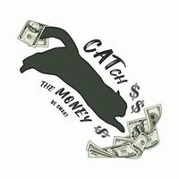 Label with cat jumping into heap of 100 dollar bills, text Catch the money be smart. Silhouette of cat, dollar banknotes, dollar sign. Vector illustration. Creative concept for apparel, t shirt design