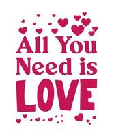 All you need is love valentine vector