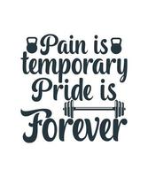 pain is temporary pride is forever tshirt design vector