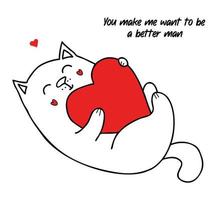 Funny cat with big heart. Vector illustration in doodle style. Cool valentine card with an inscription You make me want to be a better man.