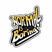 lettering normal is boring vector