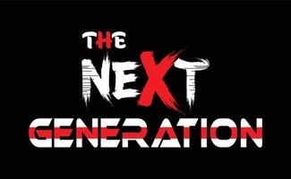 The next generation t shirt design mans vector