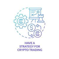 Have strategy for crypto trading blue gradient concept icon. Trade planning. Cryptocurrency tip abstract idea thin line illustration. Isolated outline drawing vector