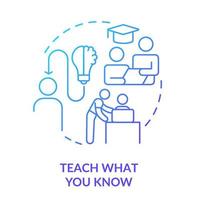 Teach what you know blue gradient concept icon. Share knowledge with students. Learning technique abstract idea thin line illustration. Isolated outline drawing vector