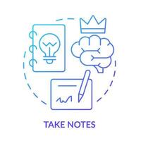 Take notes blue gradient concept icon. Handwriting. Information records. Learning technique abstract idea thin line illustration. Isolated outline drawing vector