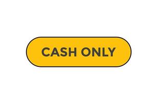 Cash only button web banner templates. Vector Illustration