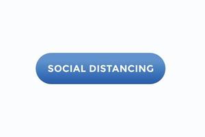 social distancing button vectors.sign label speech bubble social distancing vector