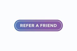 refer a friend button vectors.sign label speech bubble refer a friend vector