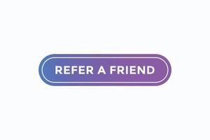 refer a friend button vectors.sign label speech bubble refer a friend vector