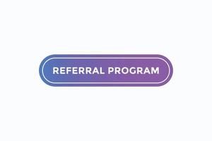 referral program button vectors.sign label speech bubble referral program vector