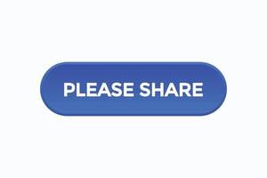 please share button vectors.sign label speech bubble please share vector