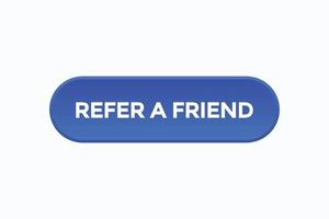 refer a friend button vectors.sign label speech bubble refer a friend vector