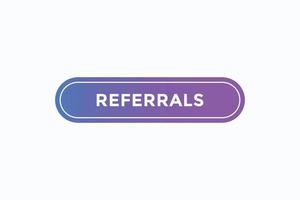 referrals button vectors.sign label speech bubble referrals vector