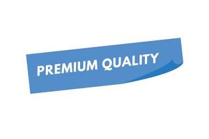 premium quality text Button. premium quality Sign Icon Label Sticker Web Buttons vector