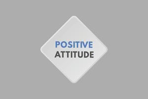 positive attitude text Button. positive attitude Sign Icon Label Sticker Web Buttons vector