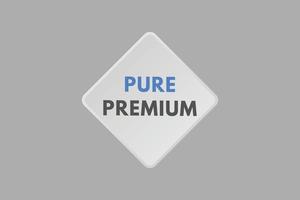 pure premium text Button. pure premium Sign Icon Label Sticker Web Buttons vector