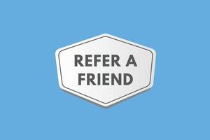 refer a friend text Button. refer a friend Sign Icon Label Sticker Web Buttons vector