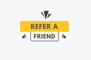 refer a friend text Button. refer a friend Sign Icon Label Sticker Web Buttons vector