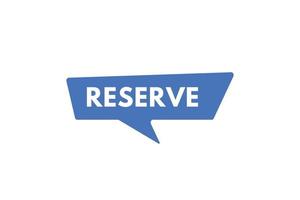 reserve text Button. reserve Sign Icon Label Sticker Web Buttons vector