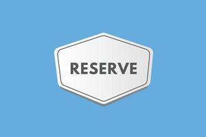 reserve text Button. reserve Sign Icon Label Sticker Web Buttons vector