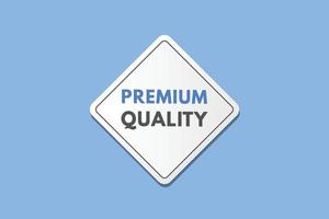 premium quality text Button. premium quality Sign Icon Label Sticker Web Buttons vector