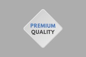 premium quality text Button. premium quality Sign Icon Label Sticker Web Buttons vector