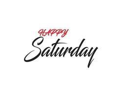 Happy saturday. Trendy hand lettering quote, fashion graphics, art print for posters and greeting cards design. vector